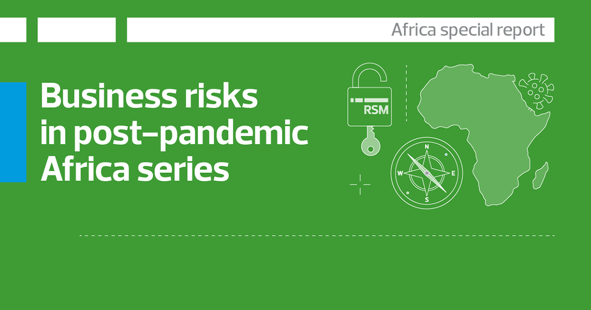 Top five business risks in post-pandemic Africa: How businesses can ...